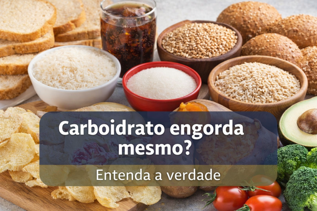 Carboidrato engorda mesmo